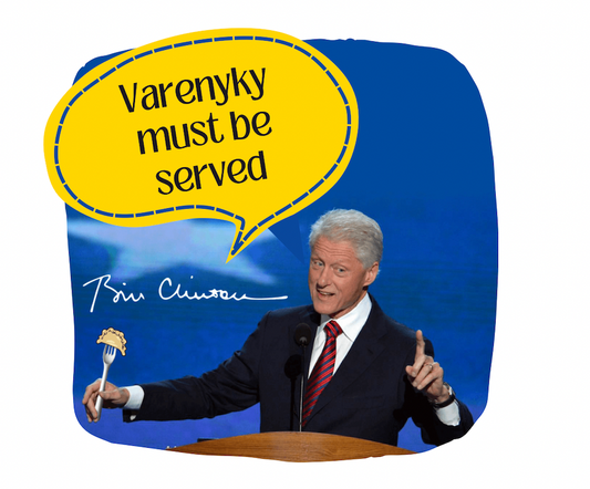 Unforgettable Moment: Varenyky and Bill Clinton