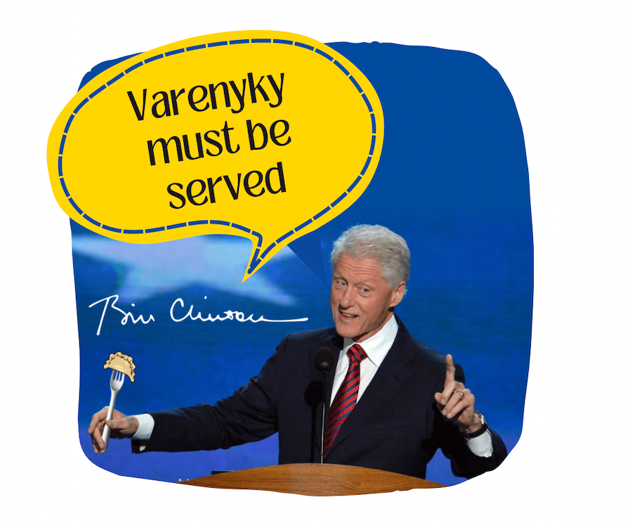 Unforgettable Moment: Varenyky and Bill Clinton